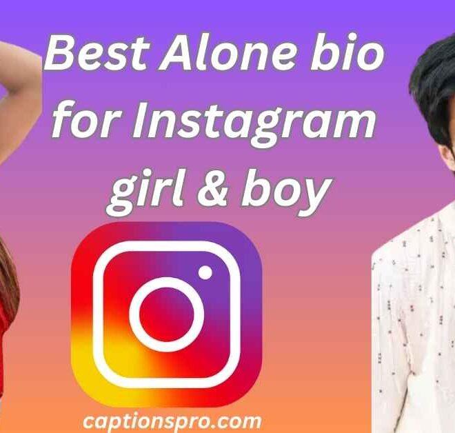 300+ Best Alone bio for Instagram girl & boy In 2025 -Captions Pro