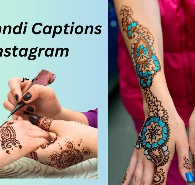 280+ Best Mehndi Captions For Instagram 2025- Captions Pro