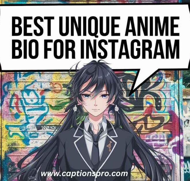 200+ Best Unique Anime Bio For Instagram – Ccaptions Pro