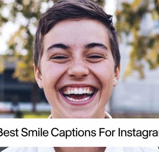 600+ Best Smile Captions For Instagram 2025- Captions Pro