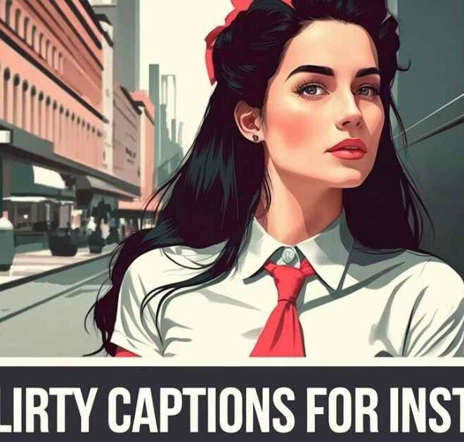 Best 600+ Flirty Captions for Instagram 2025 – Captions Pro