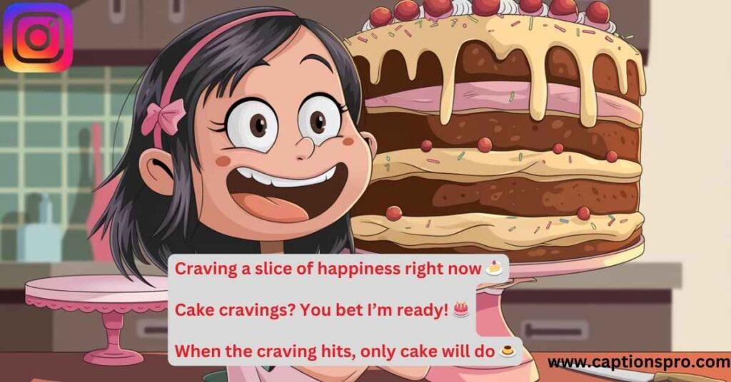 Cake Cravings Captions for Instagram