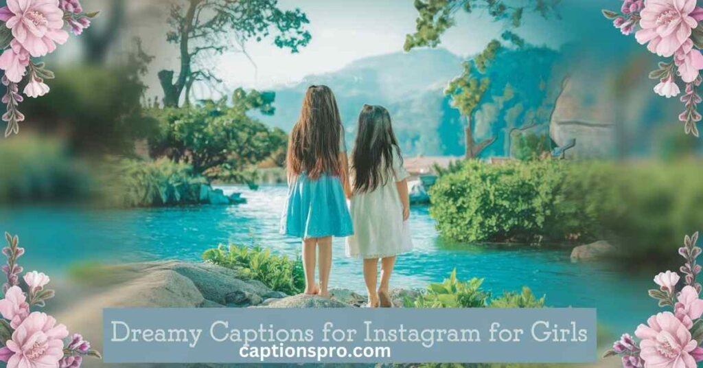 Dreamy captions for instagram for girls