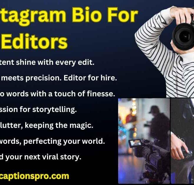 300+ Best Instagram Bio For Editors In 2025- Captions Pro