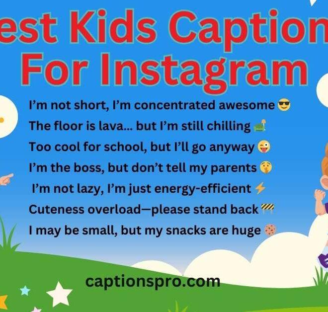 350+ Best Kids Captions For Instagram 2025 – Captions Pro