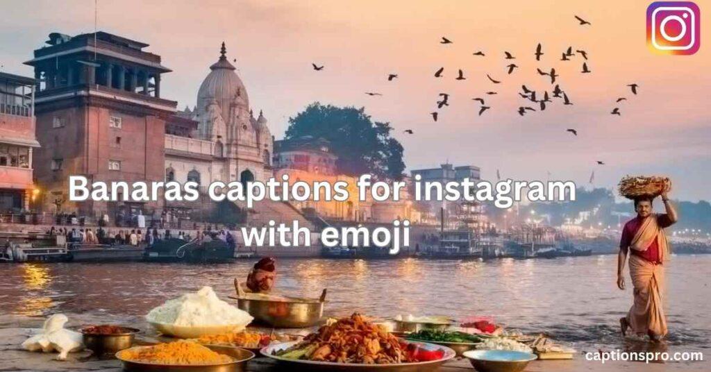 Banaras captions for instagram with emoji