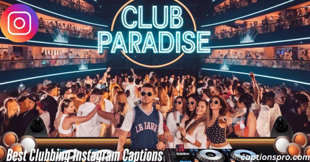 Best Clubbing Instagram Captions