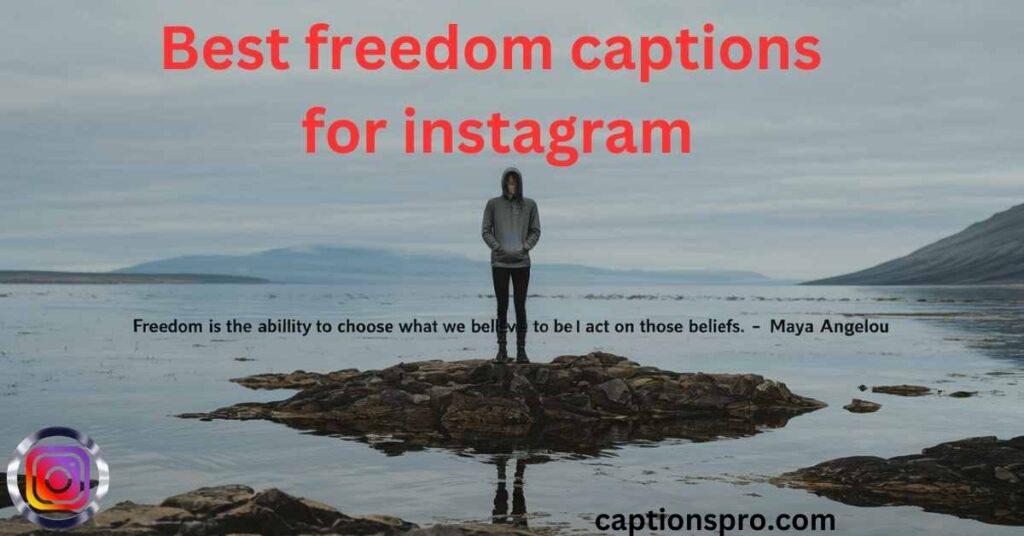 Best freedom captions for instagram