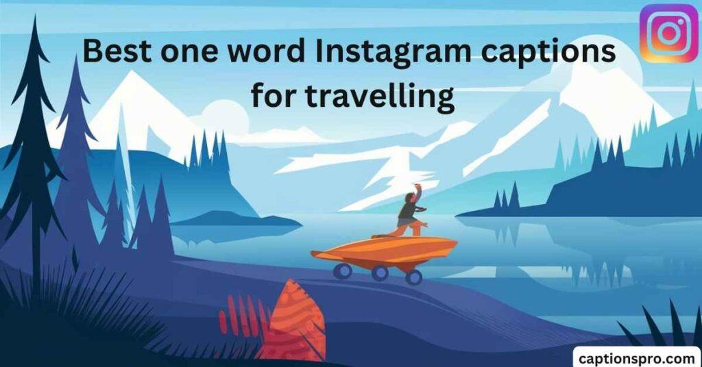 Best one word Instagram captions for travelling
