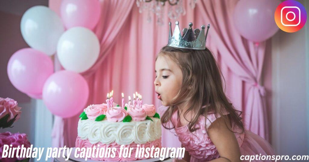 Birthday party captions for instagram
