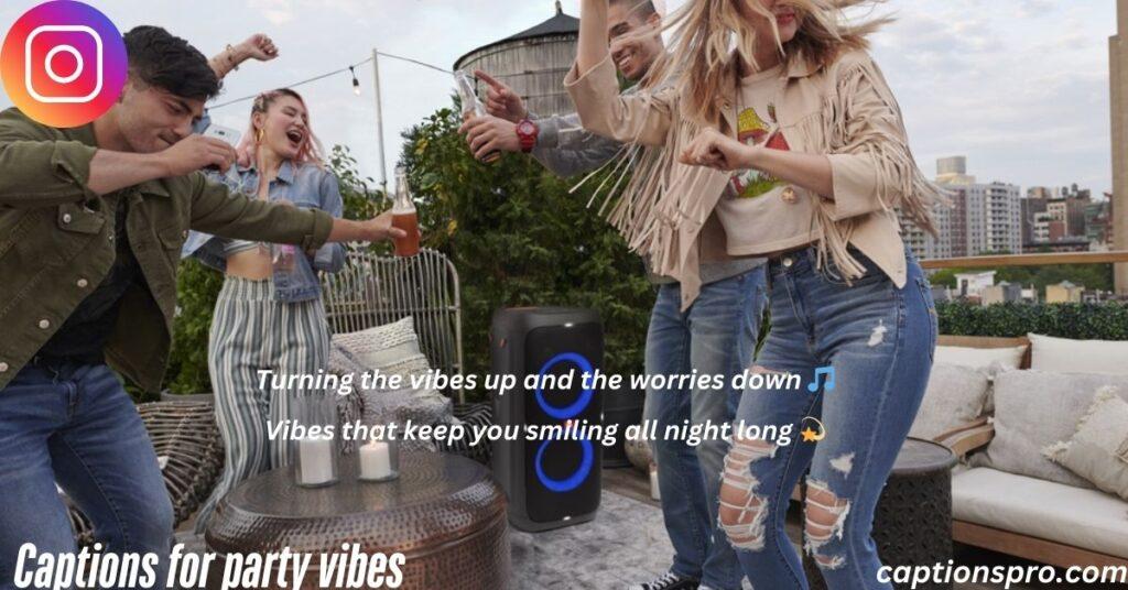 Captions for party vibes