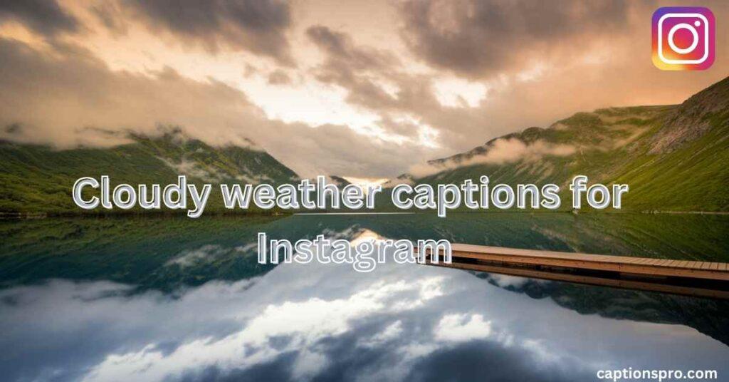 Cloudy weather captions for Instagram