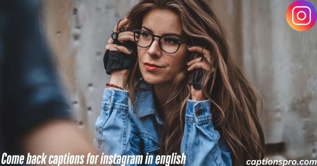Come back captions for instagram in english