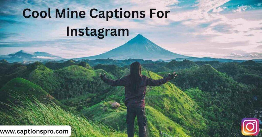 Cool Mine Captions For Instagram