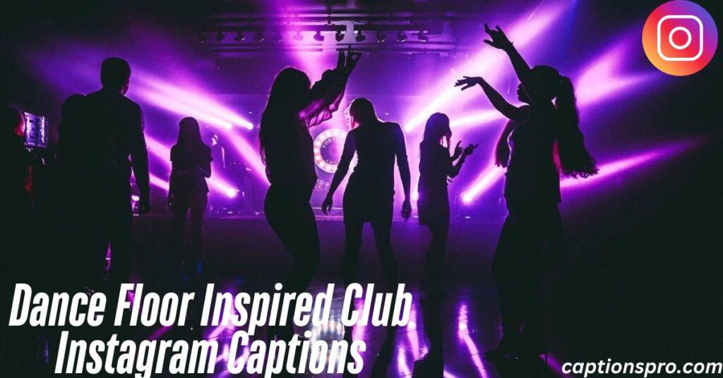 Dance Floor Inspired Club Instagram Captions