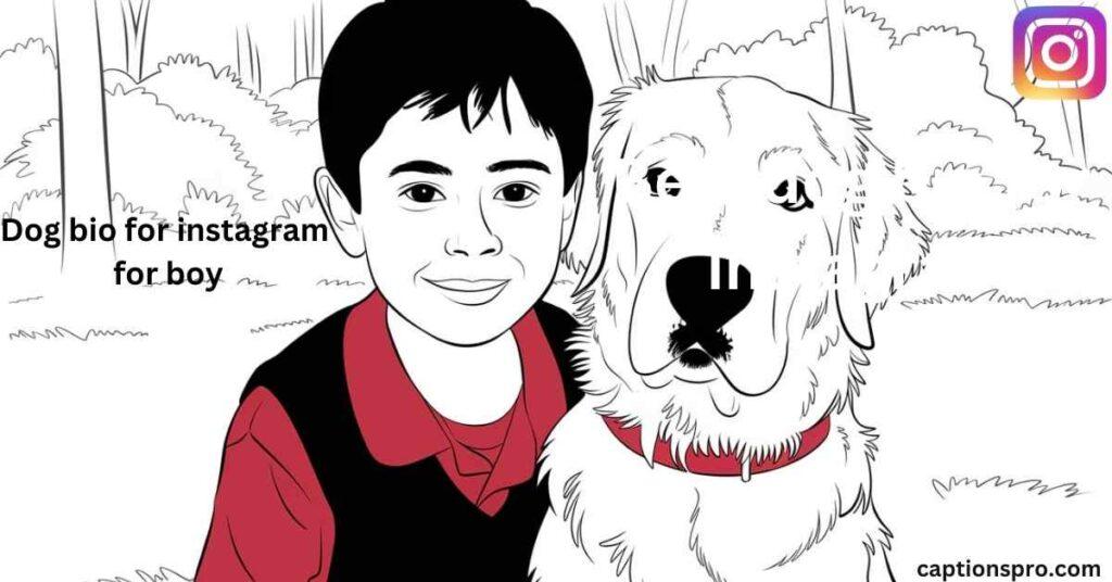 Dog bio for instagram for boy