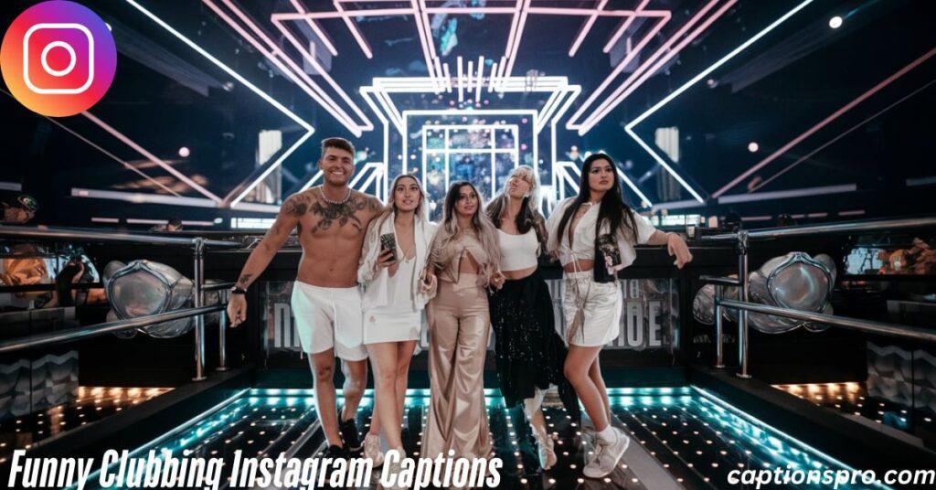 Funny Clubbing Instagram Captions
