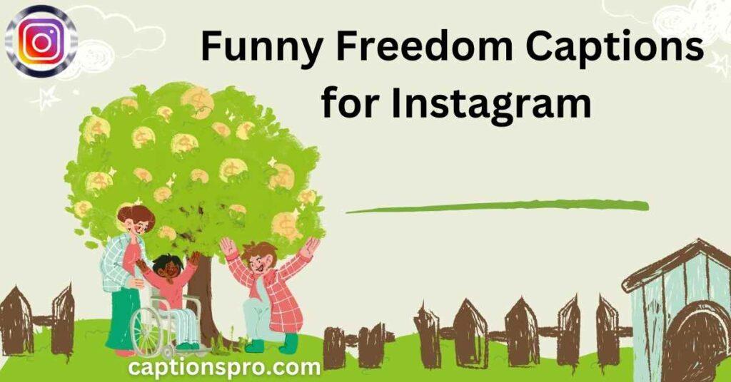 Funny Freedom Captions for Instagram