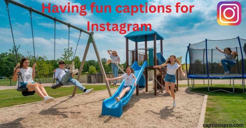 Having fun captions for Instagram