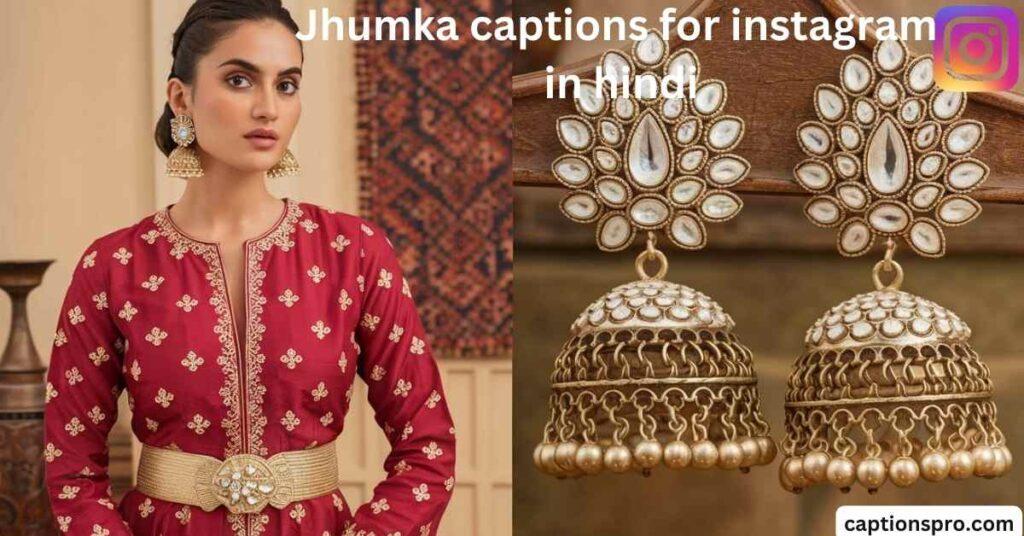Jhumka captions for instagram in hindi