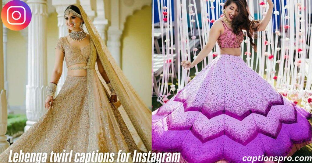 Lehenga twirl captions for Instagram