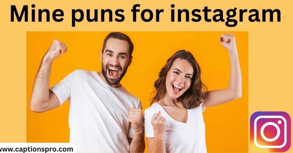 Mine puns for instagram