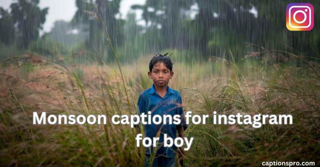 Monsoon captions for instagram for boy
