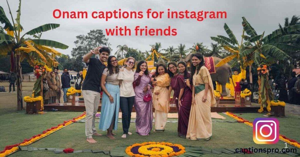 Onam captions for instagram with friends