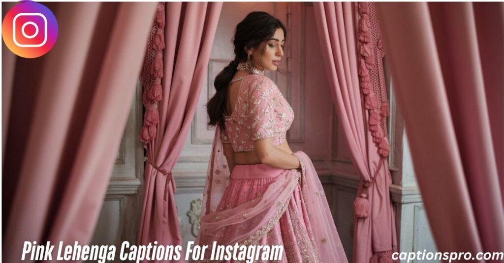 Pink Lehenga Captions For Instagram