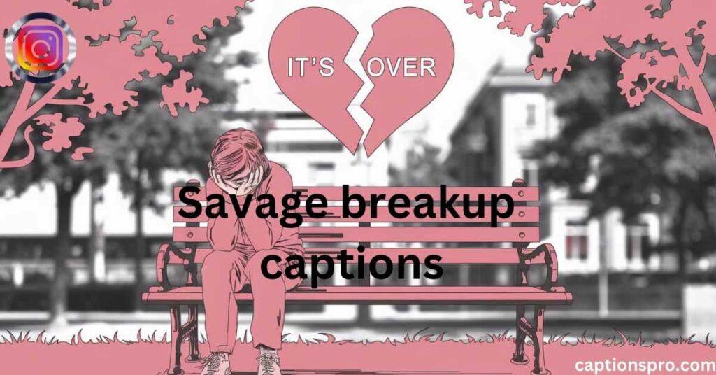 Savage breakup captions