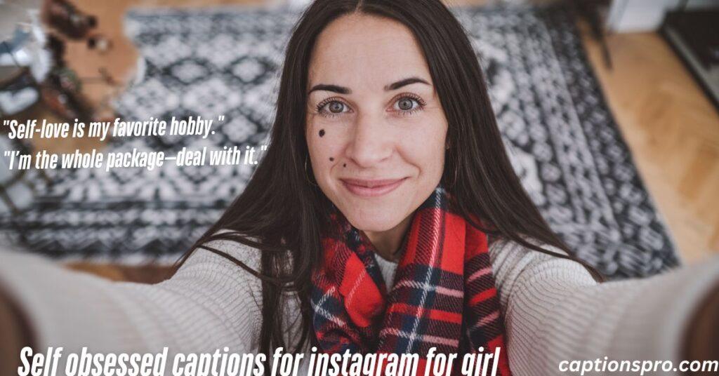 Self obsessed captions for instagram for girl