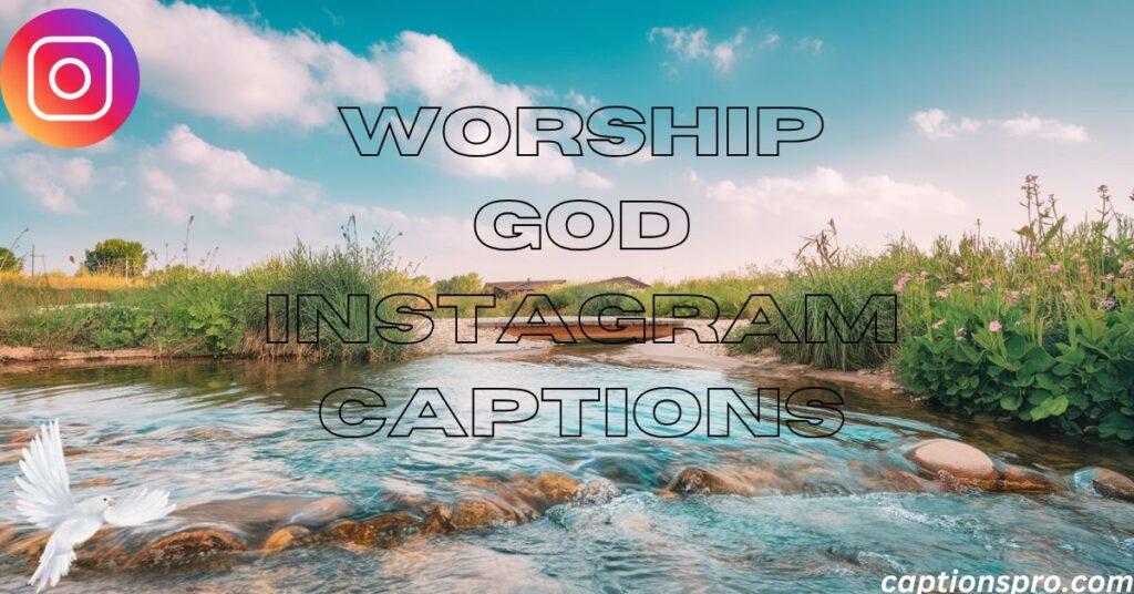 Worship God Instagram Captions
