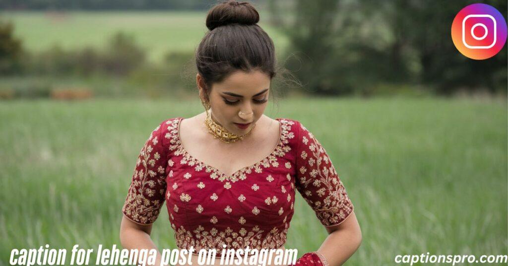 caption for lehenga post on instagram