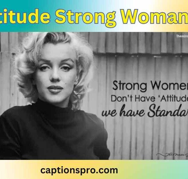 290+ Best Attitude Strong Woman Quotes 2025 – Captions Pro