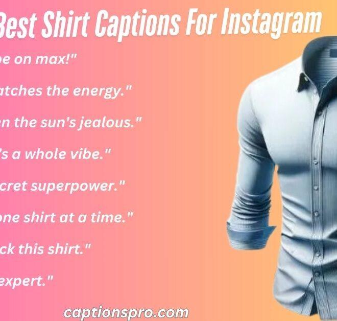 330+ Best Shirt Captions For Instagram 2025 – Captions Pro