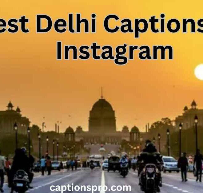 350+ Best Delhi Captions For Instagram 2025 – Captions Pro