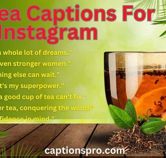 420+ Best Tea Captions For Instagram 2025 – Captions Pro