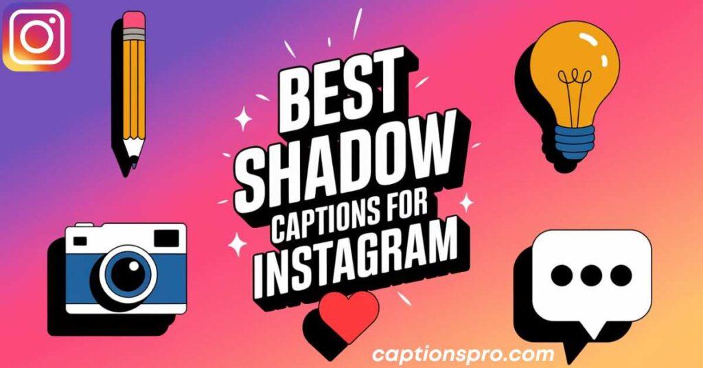 Best shadow captions for instagram