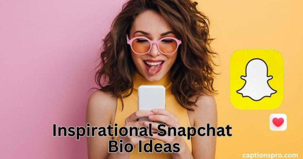 Inspirational Snapchat Bio Ideas