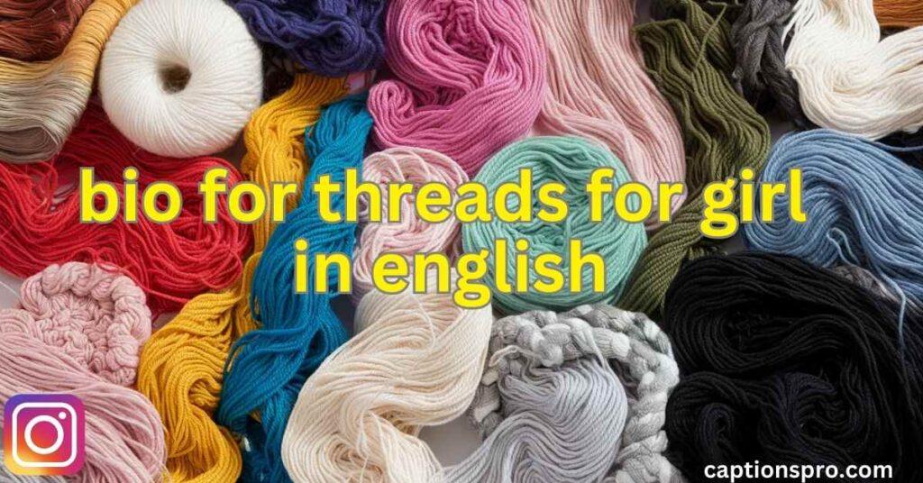 bio for threads for girl in english