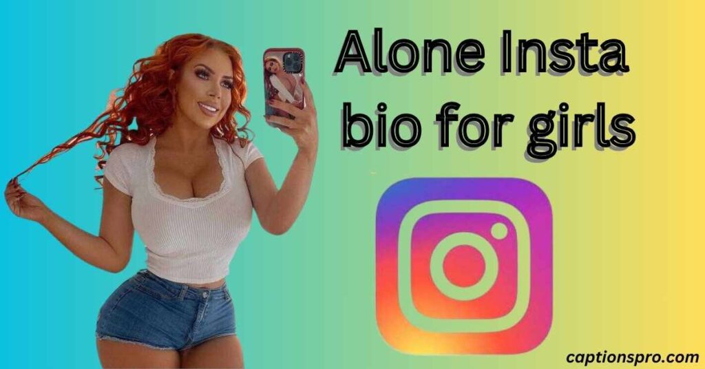 Alone Insta bio for girls