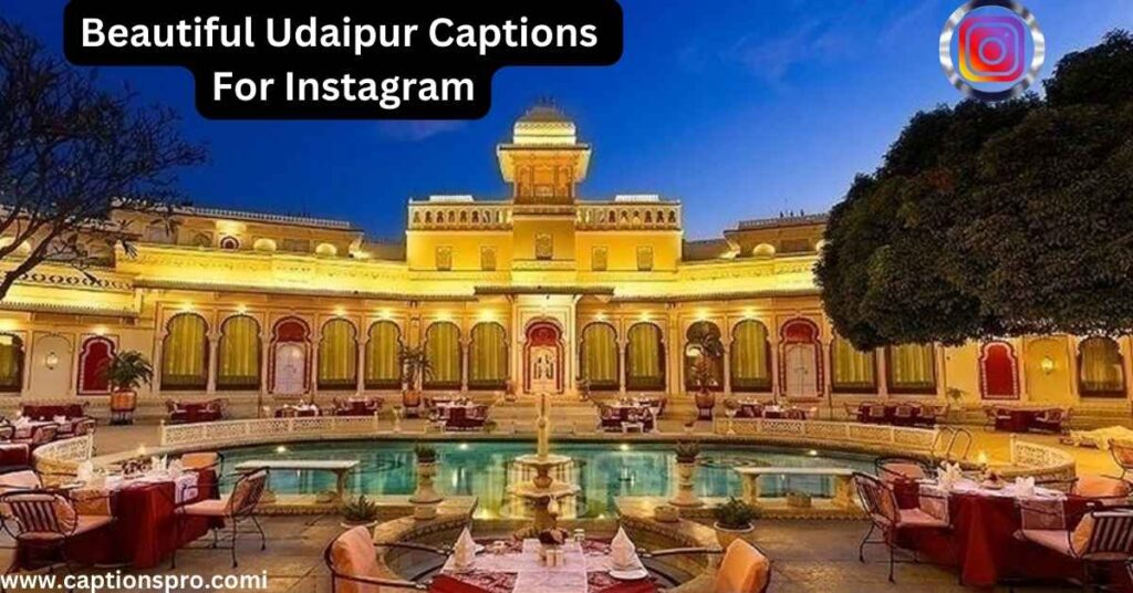 Beautiful Udaipur Captions For Instagram