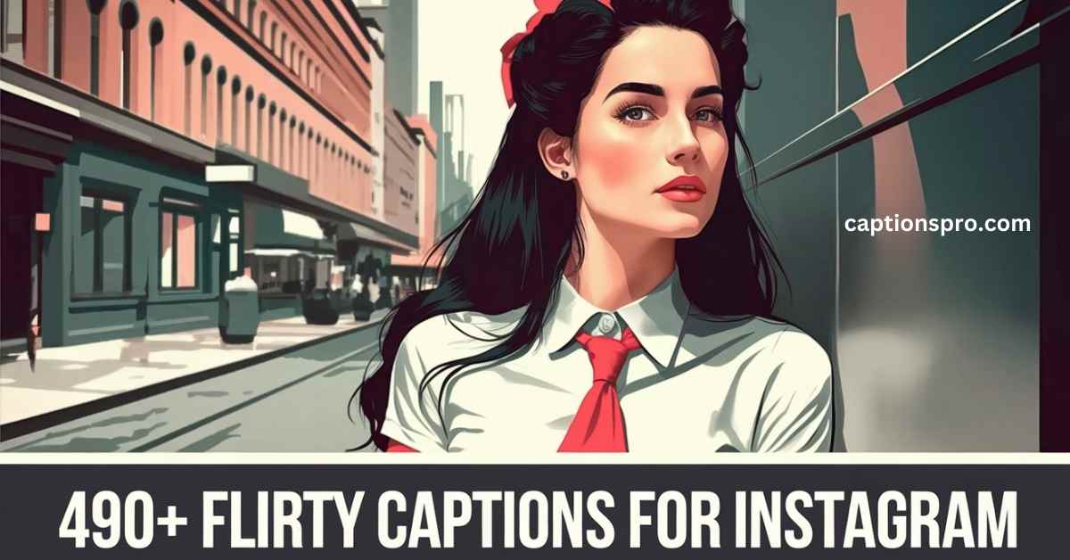 Best 490+ Flirty Captions for Instagram - Captions Pro