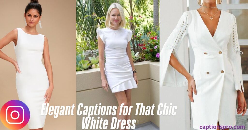 Elegant Captions for That Chic White Dress