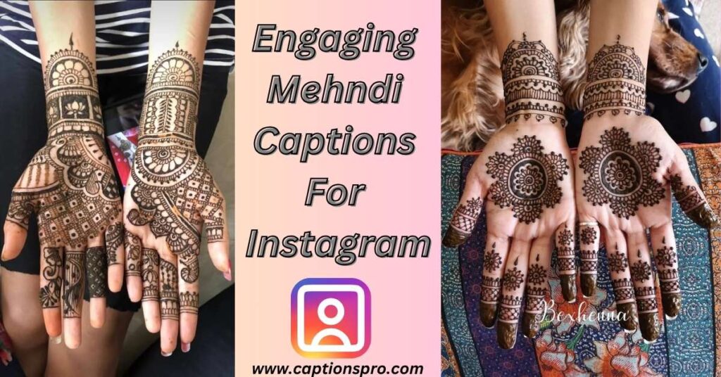 Engaging Mehndi Captions For Instagram