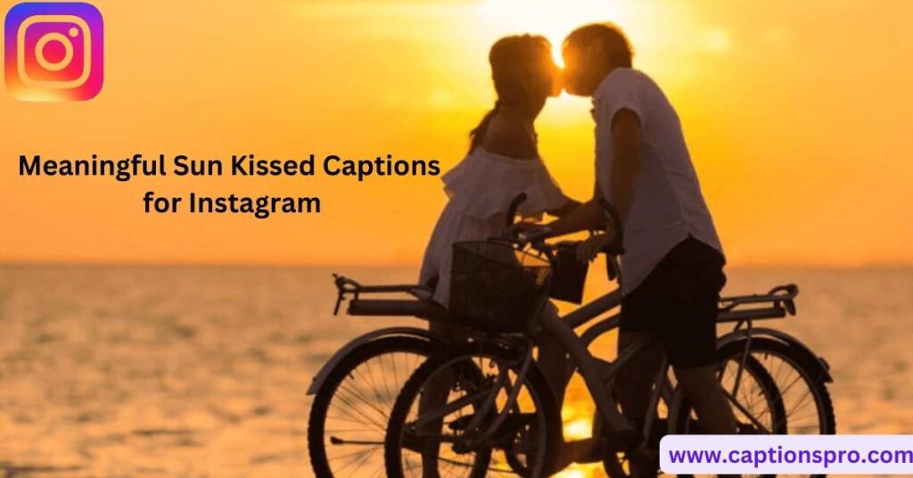 Meaningful Sun Kissed Captions for Instagram