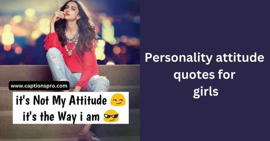 Personality attitude quotes for girls