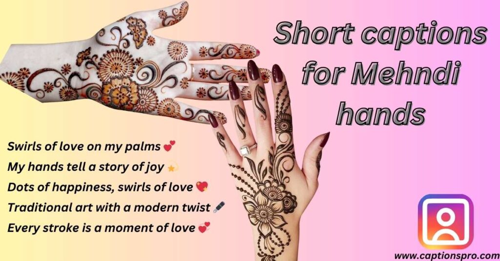 Short captions for Mehndi hands