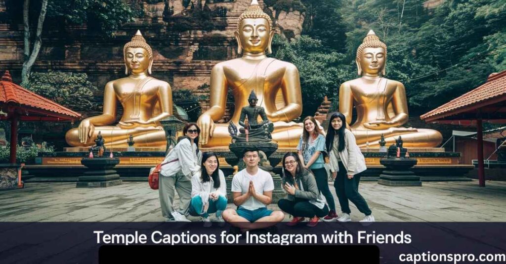 Temple captions for instagram with friends