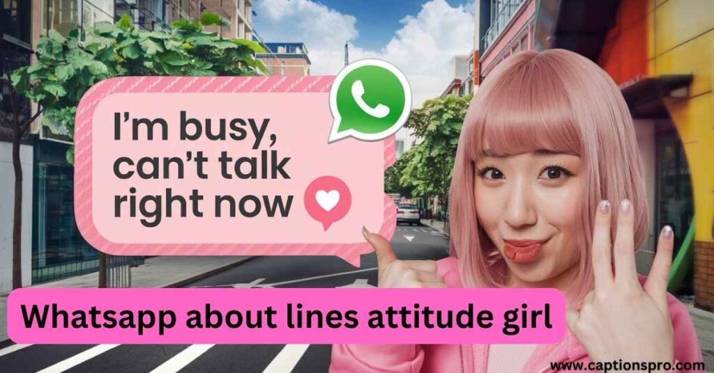 Whatsapp about lines attitude girl